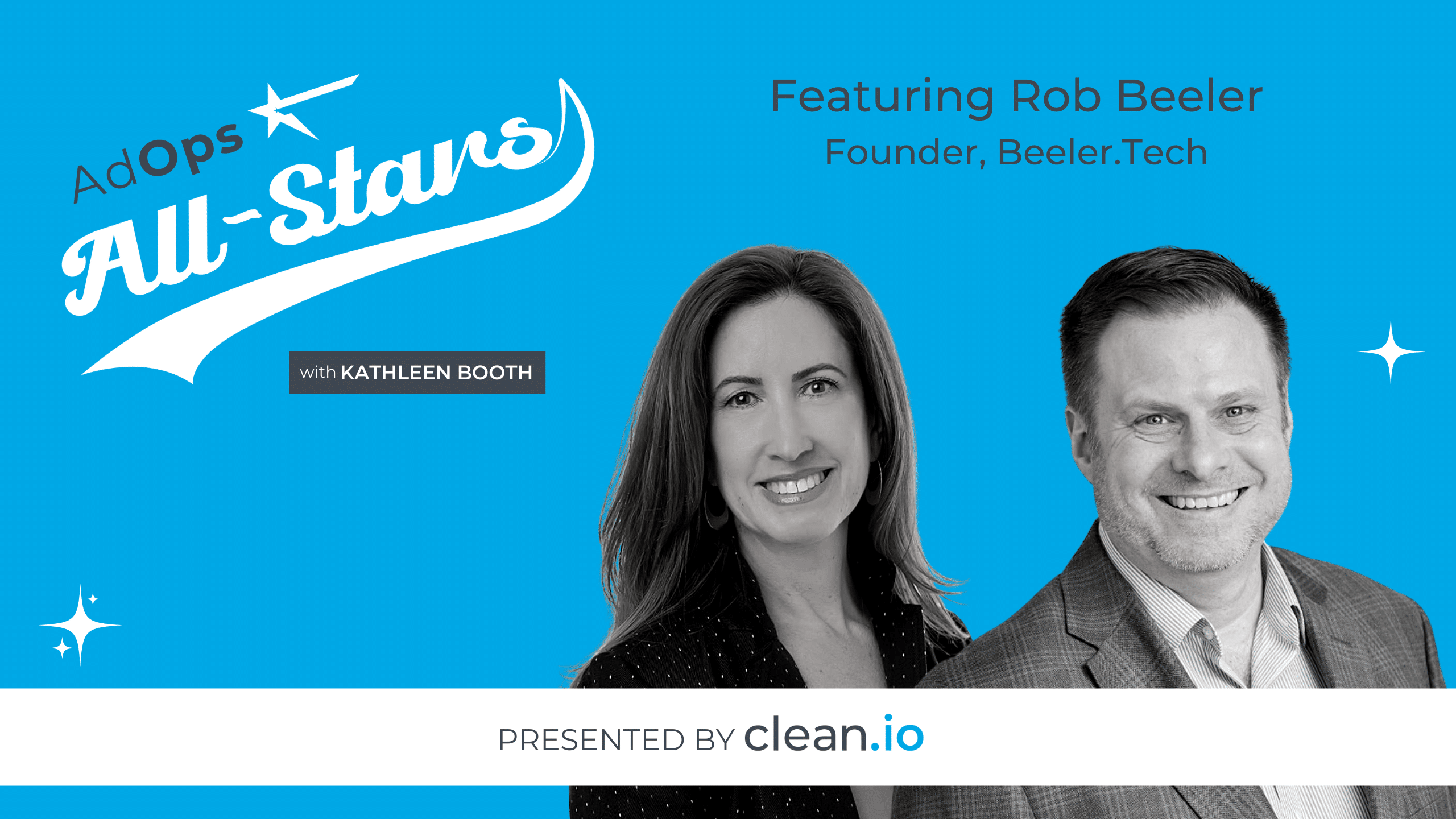 Ad Ops All Stars: Rob Beeler, Beeler.Tech