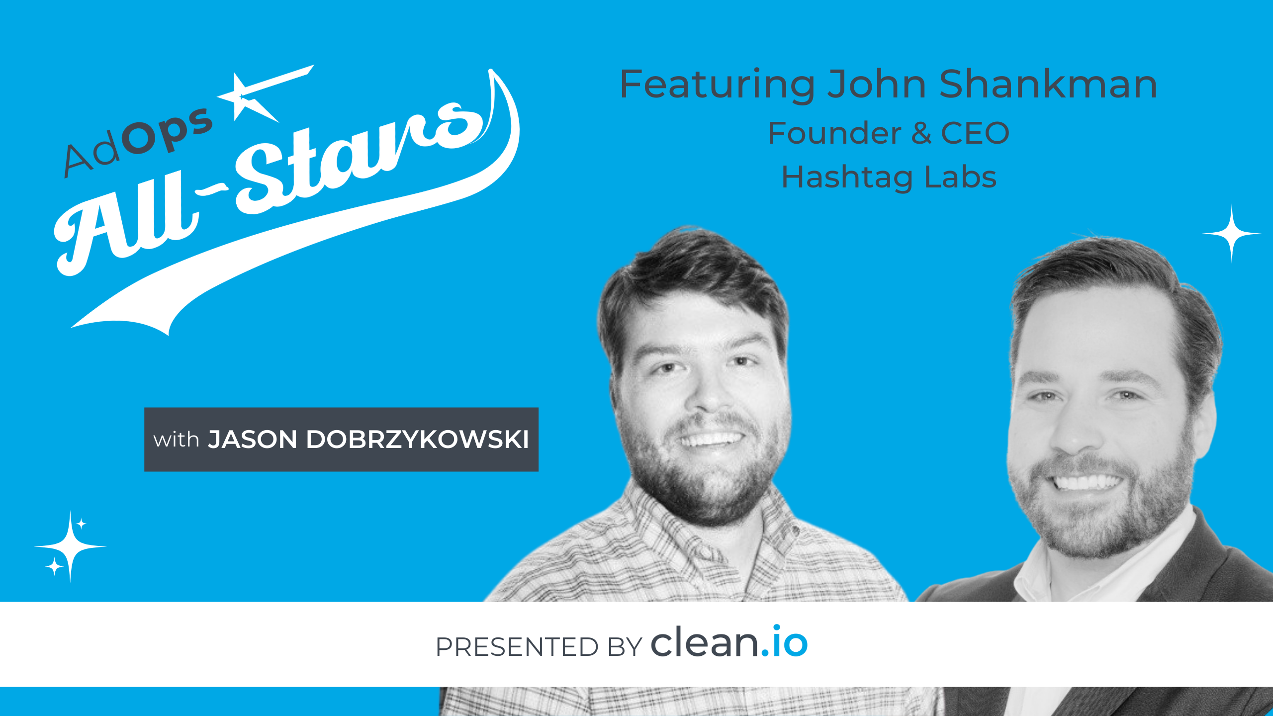 Ad Ops All Stars: John Shankman, Hashtag Labs