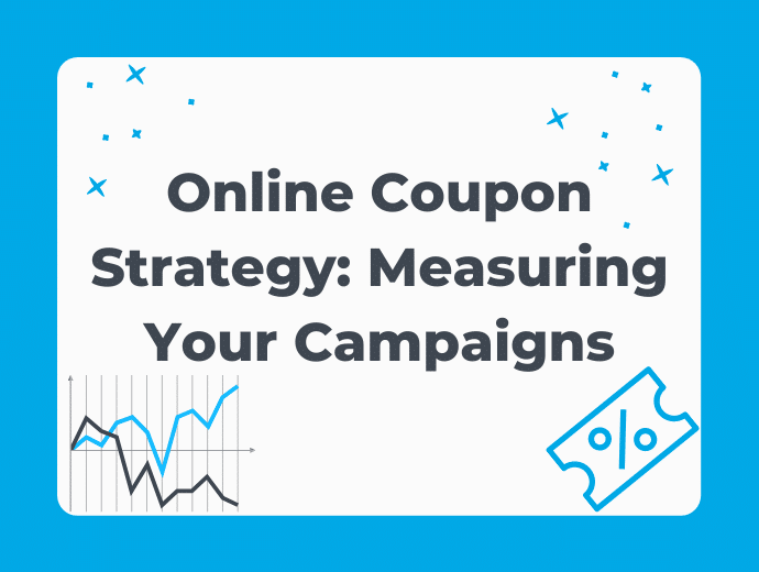 Online Coupon Strategy: Measuring Your Campaigns