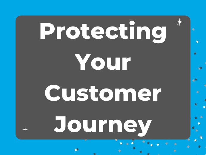 Protecting Your Customer Journey