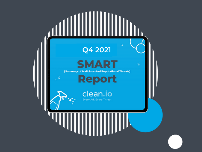Q4 2021 SMART Report on malvertising trends from Clean.io