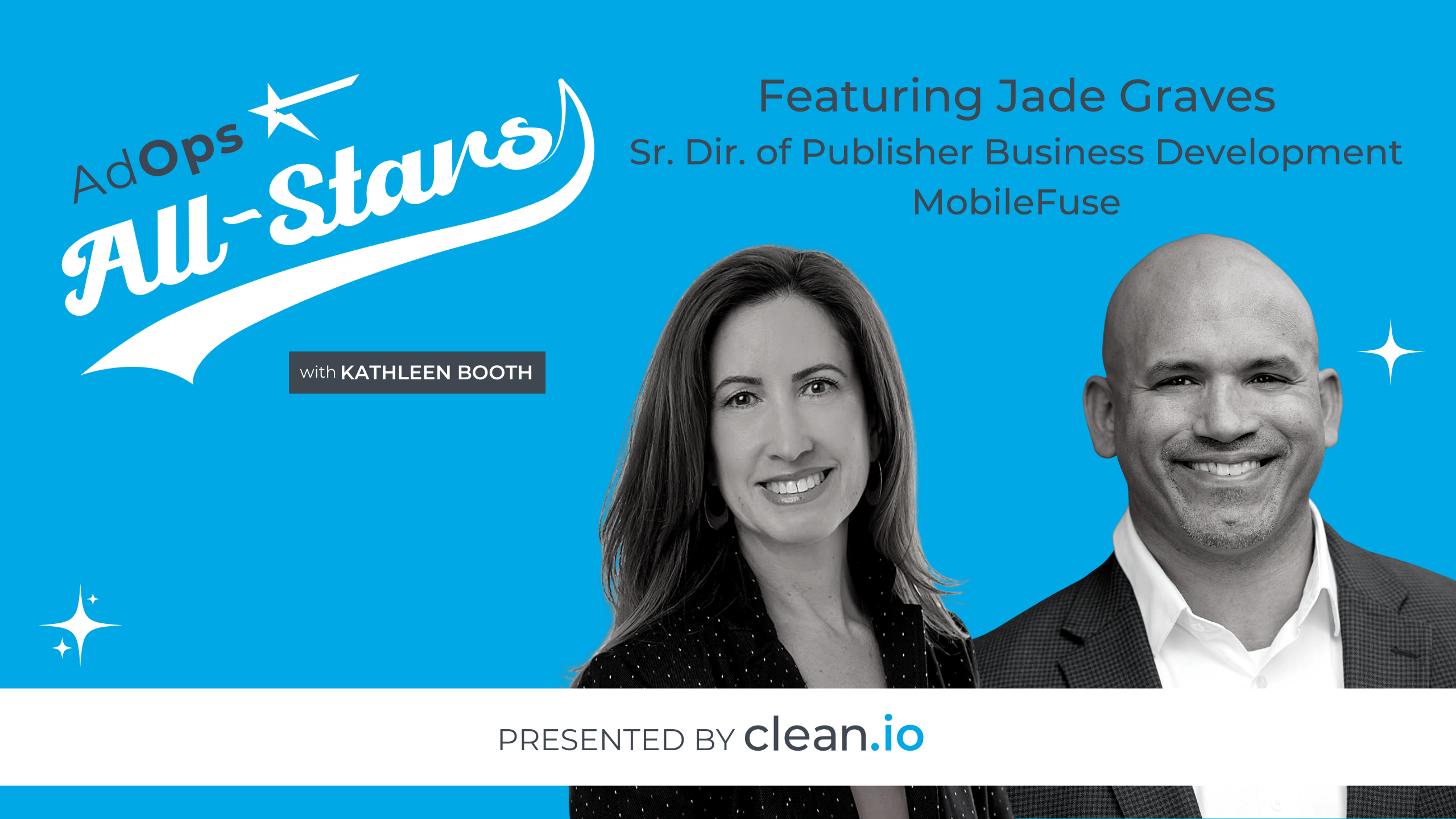 Ad Ops All Stars: Jade Graves, MobileFuse