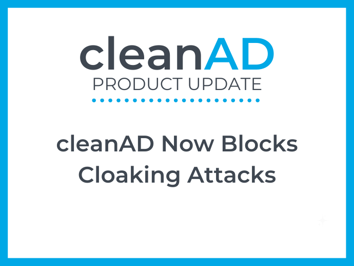 cleanAD Now Blocks Cloaking Attacks