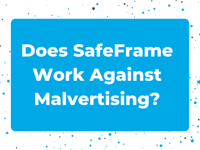 Does SafeFrame Work Against Malvertising?