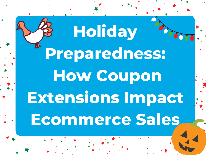 Holiday Preparedness: How Coupon Extensions Impact Ecommerce Sales