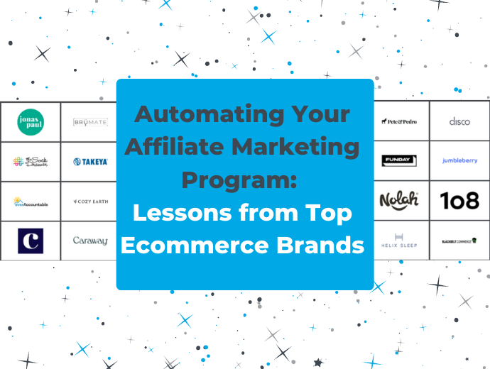 Automating Your Affiliate Marketing Program: Lessons from Top Ecommerce Brands
