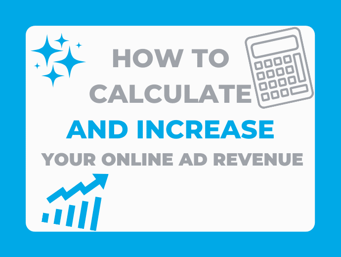 How to Calculate and Increase Ad Revenue