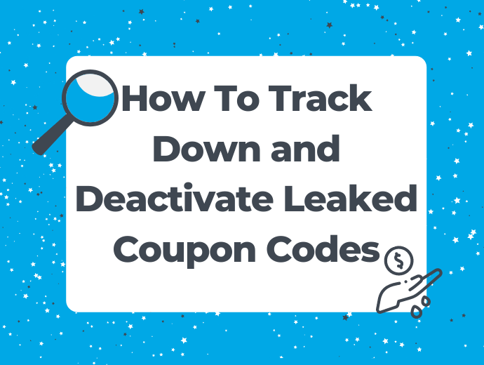 How To Track Down and Deactivate Leaked Coupon Codes