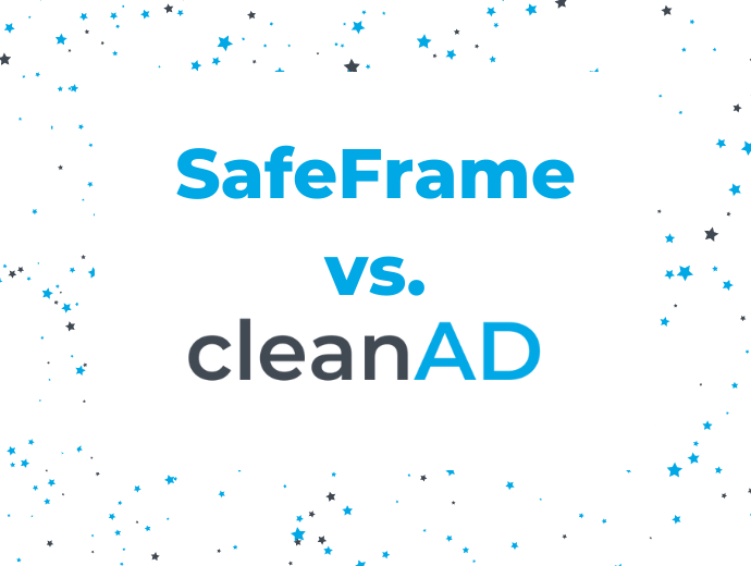 SafeFrame Vs. cleanAD