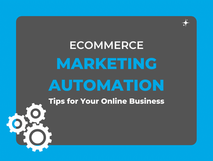 Ecommerce Marketing Automation Tips For Your Online Business